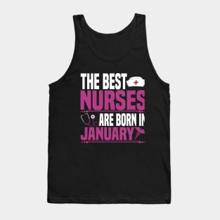 The best nurses are born in January Tank Top